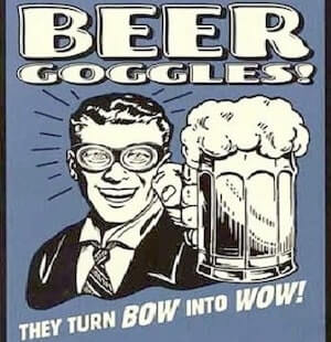 Beer goggles