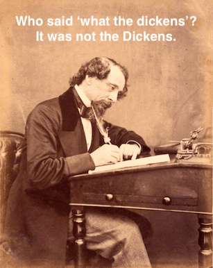 The meaning and origin of 'What the dickens'.