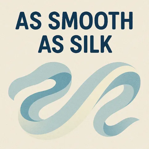As smooth as silk