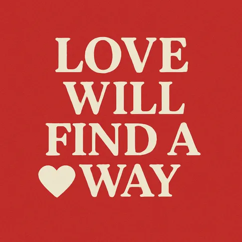 Love will find a way